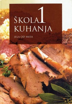 Škola kuhanja 1. Jela od mesa