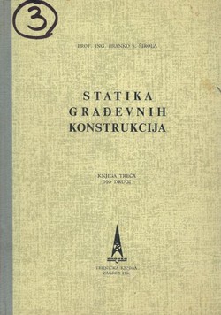 Statika građevnih konstrukcija III.2. Naprezanje na savijanje (2.dop.izd.)