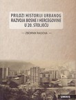 Prilozi historiji urbanog razvoja Bosne i Hercegovine u 20. stoljeću