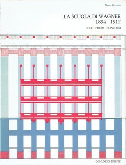 La scuola di Wagner 1894-1912. Idee, premi, concorsi