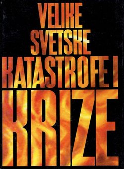Velike svetske katastrofe i krize