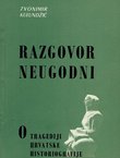 Razgovor neugodni. O tragediji hrvatske historiografije
