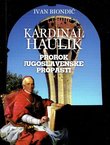 Kardinal Haulik. Prorok jugoslavenske propasti (2.dop.izd.)