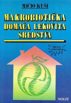 Makrobiotička domaća lekovita sredstva (2.izd.)