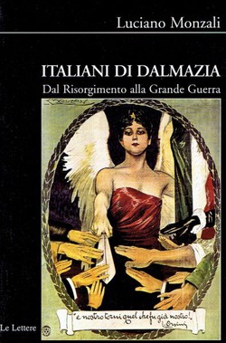 Italiani di Dalmazia. Dal Risorgimento alla Grande Guerra
