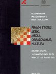 Ustavno-pravni položaj Hrvata u Bosni i Hercegovini. Pravni status, jezik, mediji, obrazovanje, kultura