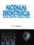 Nacionalna dekonstrukcija. Nasilje, identitet i pravda u Bosni (Forum Bosnae 21/2003)
