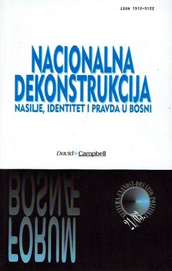 Nacionalna dekonstrukcija. Nasilje, identitet i pravda u Bosni (Forum Bosnae 21/2003)
