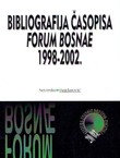 Bibliografija časopisa Forum Bosnae 1998-2002. (Forum Bosnae 20/2003)