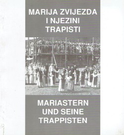 Marija Zvijezda i njezini trapisti / Mariastern und seine Trappisten