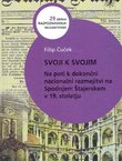 Svoji k svojim. Na poti k dokončni nacionalni razmejitvi na Spodnjem Štajerskem v 19. stoletju