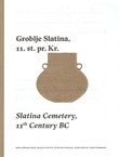 Pogrebni običaji i društvo kasnog brončanog doba na jugu Karpatske kotline. Groblje Slatina, 11.st. pr.Kr.