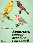 Kanarinci, šumske pevačice i papagaji