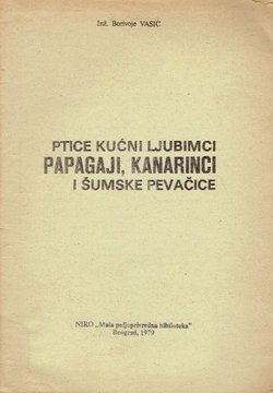 Ptice kućni ljubimci. Papagaji, kanarinci i šumske pevačice