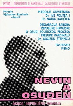 Istina i dokumenti o kardinalu Dr. Alojziju Stepincu / Nevin a osuđen (2.dop.izd.)