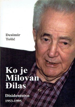 Ko je Milovan Đilas. Disidentstvo 1953-1995