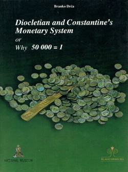 Diocletian and Constantine's Monetary System or Why 50 000=1