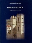 Kotor i okolica. Građevine, utvrde i crkve