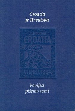 Croatia je Hrvatska. Povijest pišemo sami