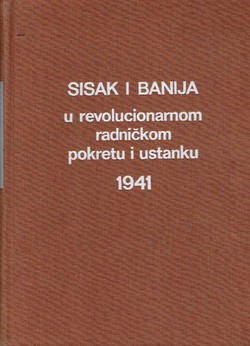 Sisak i Banija u revolucionarnom radničkom pokretu i ustanku 1941