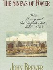 The Sinews of Power. War, Money and the English State 1688-1783