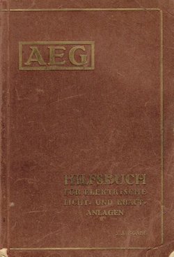 AEG. Hilfsbuch für elektrische Licht- und Kraft-Anlagen (3.Ausg.)