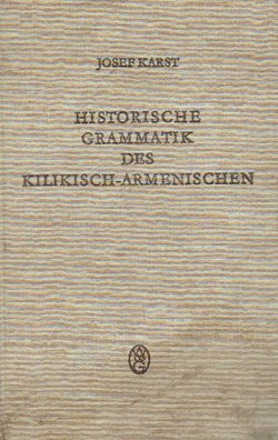 Historische Grammatik des Kilikisch-Armenischen (Nachdruck von 1901)