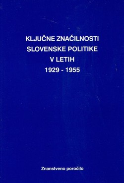 Ključne značilnosti slovenske politike v letih 1929-1955
