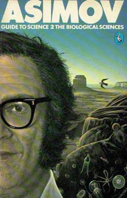 Asimov Guide to Scence 2. The Biological Sciences