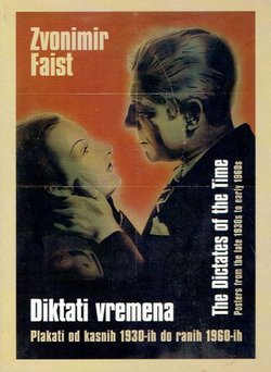 Diktati vremena. Plakati od kasnih 1930-ih do ranih 1960-ih (CD)