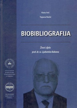 Biobibliografija. Život i djelo prof.dr.sc. Ljubomira Babana