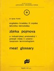 Englesko-hrvatska ili srpska tehničko-tehnološka zbirka pojmova u industrijskoj proizvodnji i preradi mesa s uvozno-izvoznom tehnologijom
