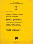 Englesko-hrvatska ili srpska tehničko-tehnološka zbirka pojmova u industrijskoj proizvodnji i preradi mesa s uvozno-izvoznom tehnologijom