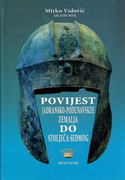 Povijest jadransko-podunavskih zemalja do stoljeća sedmog (2.poprav.izd.)