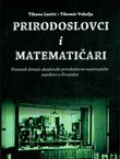 Prirodoslovci i matematičari. Postanak domaće akademske prirodoslovno-matematičke zajednice u Hrvatskoj