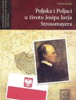 Poljska i Poljaci u životu Josipa Jurja Strossmayera