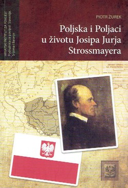 Poljska i Poljaci u životu Josipa Jurja Strossmayera