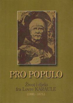 Pro populo. Život i djelo fra Lovre Karaule (1800.-1875.)