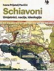 Schiavoni. Umjetnici, nacija, ideologija