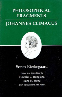 Philosophical Fragments. Johannes Climacus