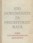 Sto dokumenata za predistoriju rata. Izbor iz zvanične nemačke bele knjige