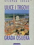 Ulice i trgovi grada Osijeka. Povijesni pregled