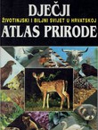 Dječji atlas prirode. Životinjski i biljni svijet u Hrvatskoj