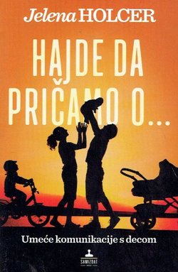 Hajde da pričamo o... Umeće komunikacije s decom