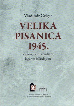 Velika Pisanica 1945. Sabirni, radni i prolazni logor za folkdojčere