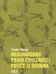 Međunarodno pravo čovečnosti potiče iz davnina. Eseji