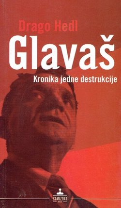 Glavaš. Kronika jedne destrukcije