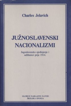 Južnoslavenski nacionalizmi. Jugoslavensko ujedinjenje i udžbenici prije 1914.