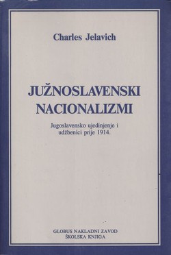 Južnoslavenski nacionalizmi. Jugoslavensko ujedinjenje i udžbenici prije 1914.