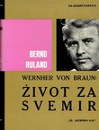Wernher von Braun: Život za svemir